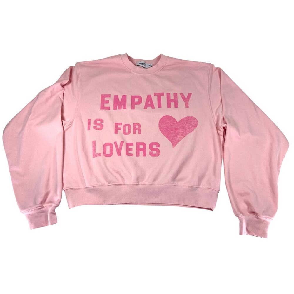 The Mayfair Group Empathy Is For Lovers Pink Sweatshirt Medium/Large EUC